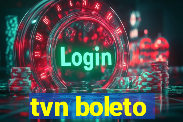 tvn boleto